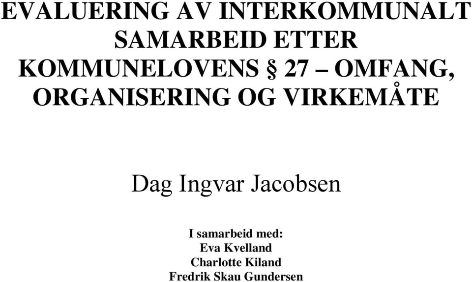 VIRKEMÅTE Dag Ingvar Jacobsen I samarbeid med:
