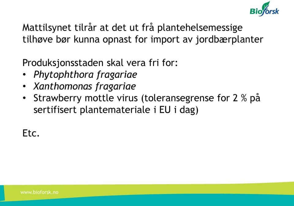 for: Phytophthora fragariae Xanthomonas fragariae Strawberry mottle