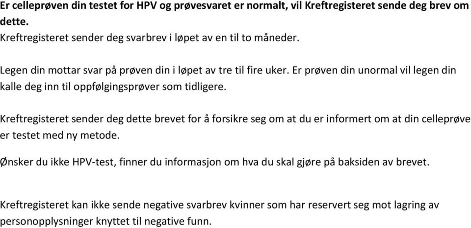 Kreftregisteret sender deg dette brevet for å forsikre seg om at du er informert om at din celleprøve er testet med ny metode.