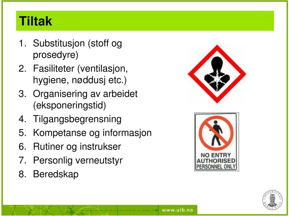 Organisering av arbeidet (eksponeringstid) 4.