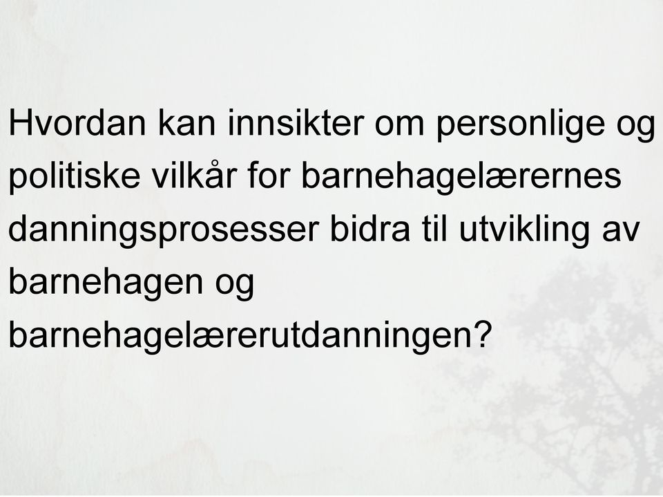 danningsprosesser bidra til utvikling av