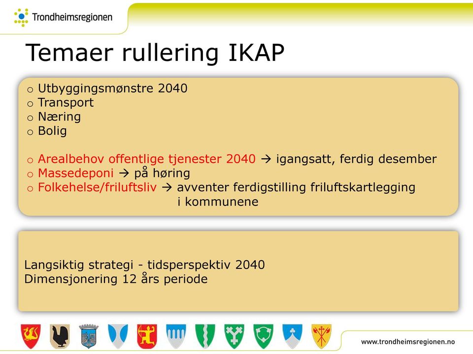 på høring o Folkehelse/friluftsliv avventer ferdigstilling friluftskartlegging