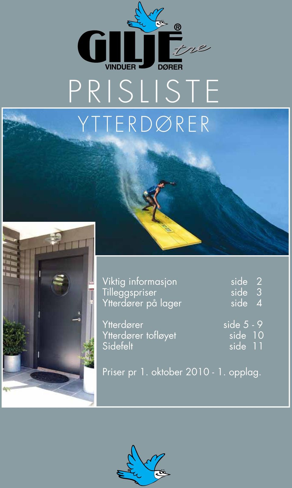 Ytterdører side 5-9 Ytterdører tofløyet side 10