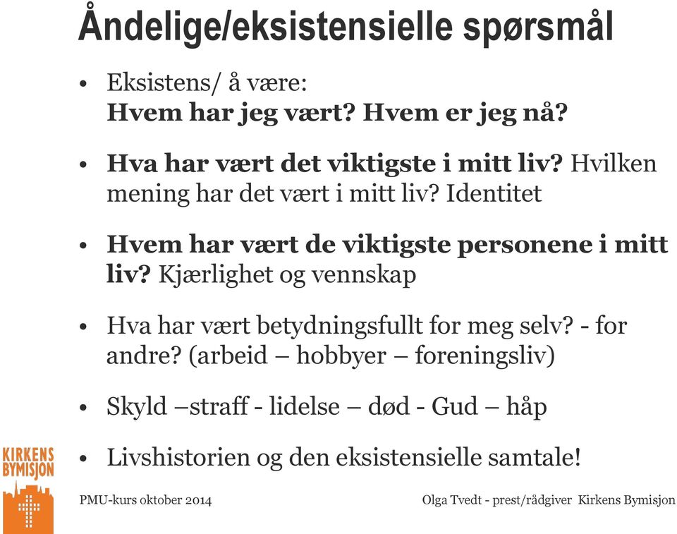 Identitet Hvem har vært de viktigste personene i mitt liv?