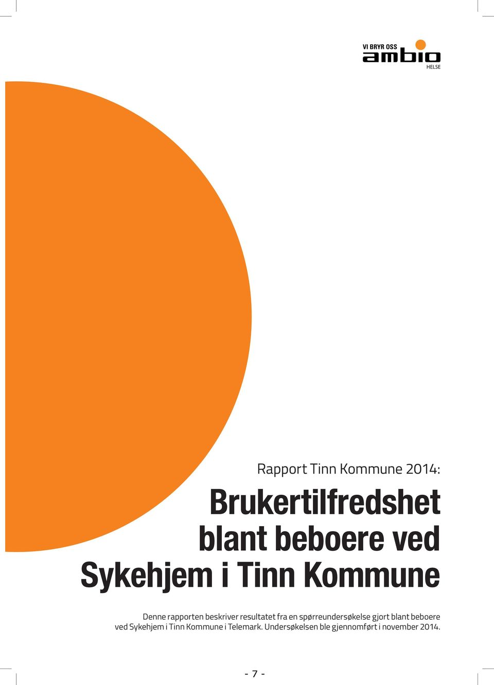 resultatet fra en spørreundersøkelse gjort blant beboere ved