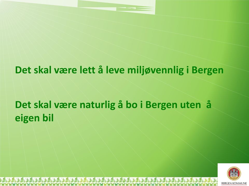 skal være naturlig å bo i