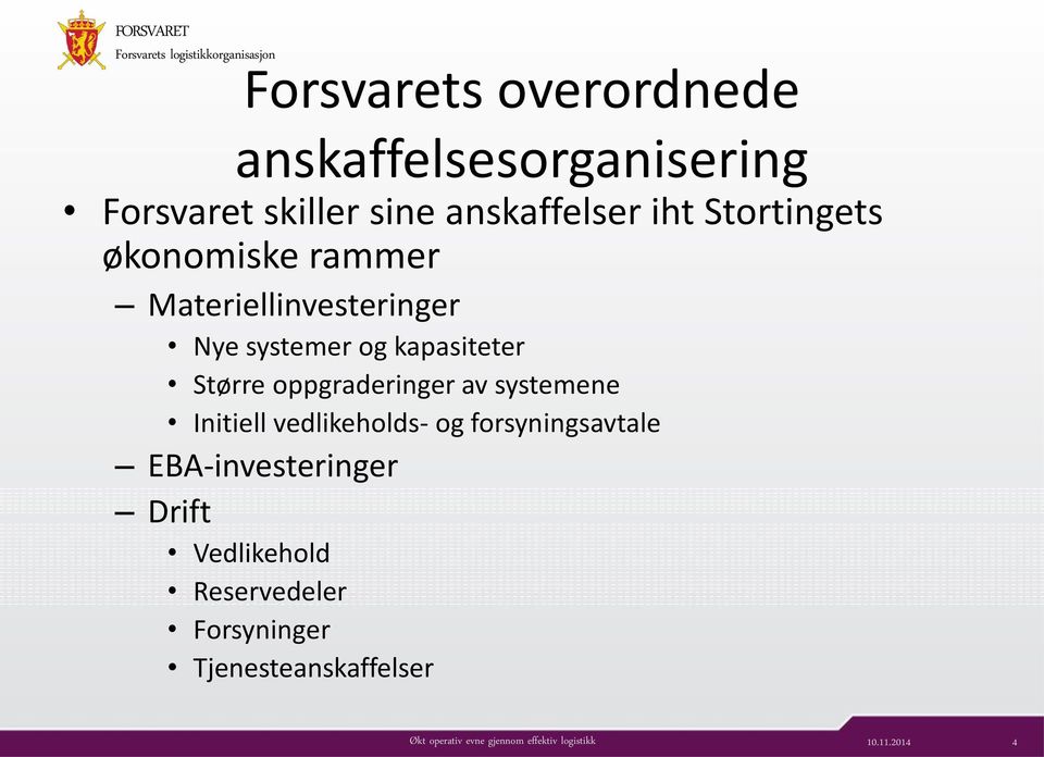 Større oppgraderinger av systemene Initiell vedlikeholds- og forsyningsavtale