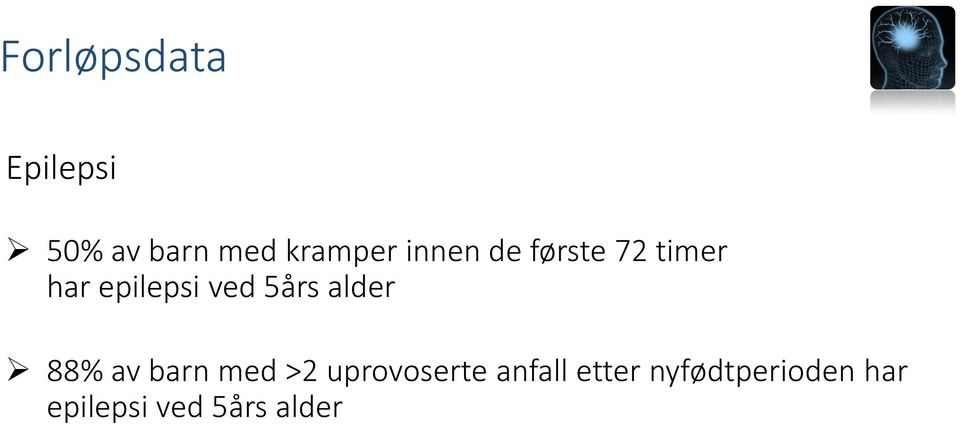 5års alder 88% av barn med >2 uprovoserte