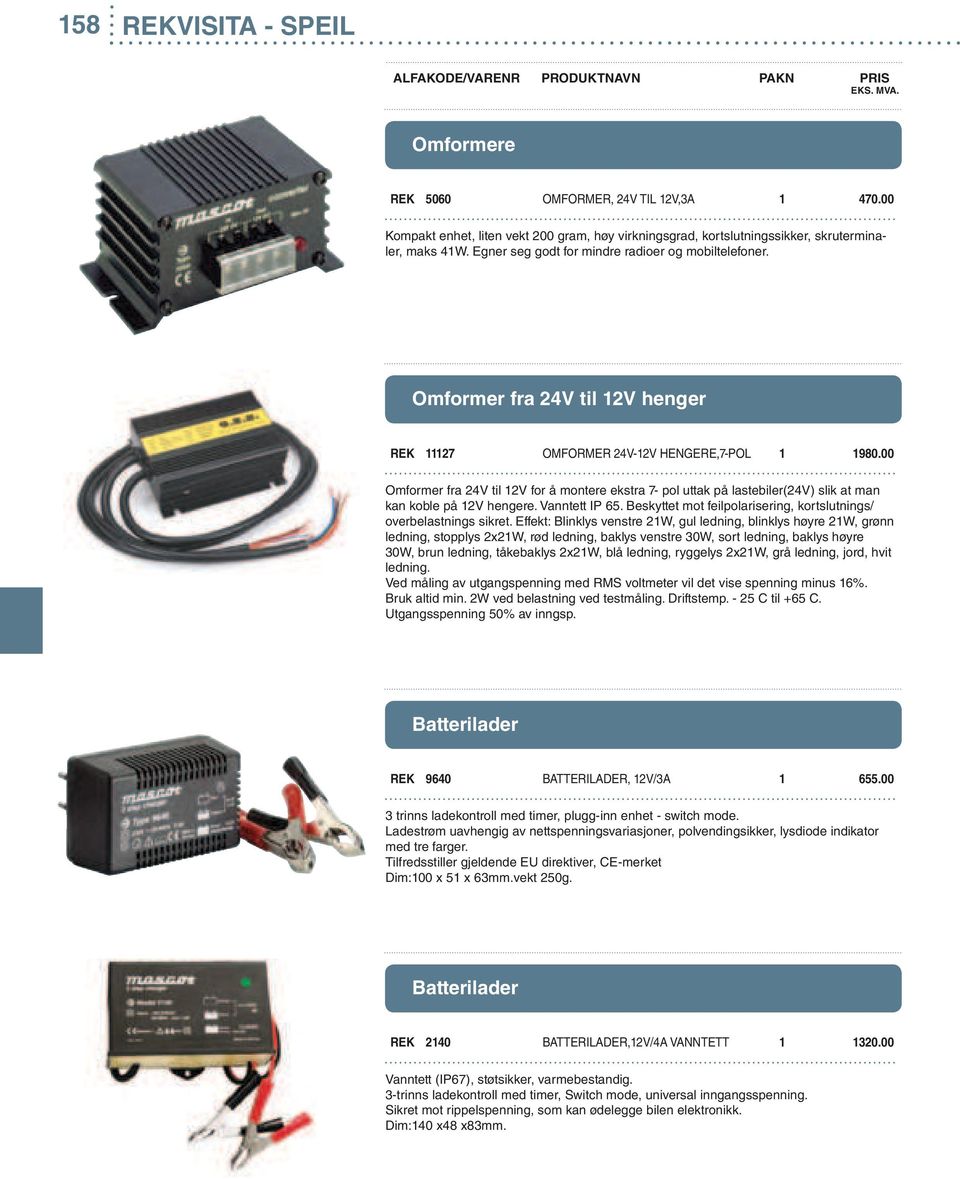 00 Omformer fra 24V til 12V for å montere ekstra 7- pol uttak på lastebiler(24v) slik at man kan koble på 12V hengere. Vanntett IP 65.