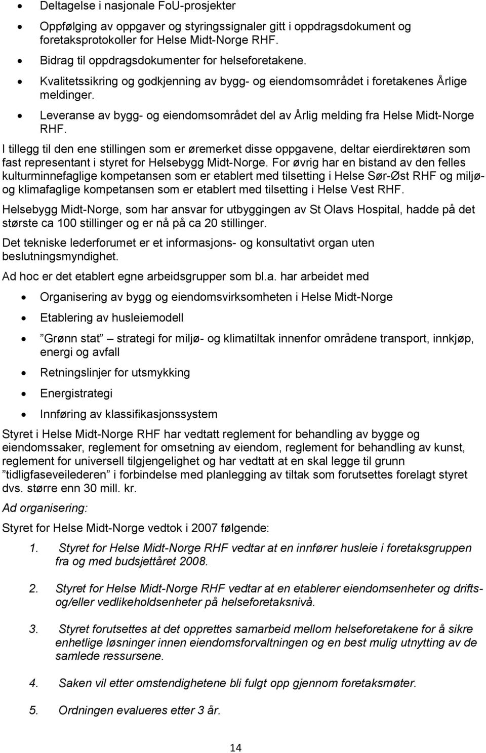 Leveranse av bygg- og eiendomsområdet del av Årlig melding fra Helse Midt-Norge RHF.