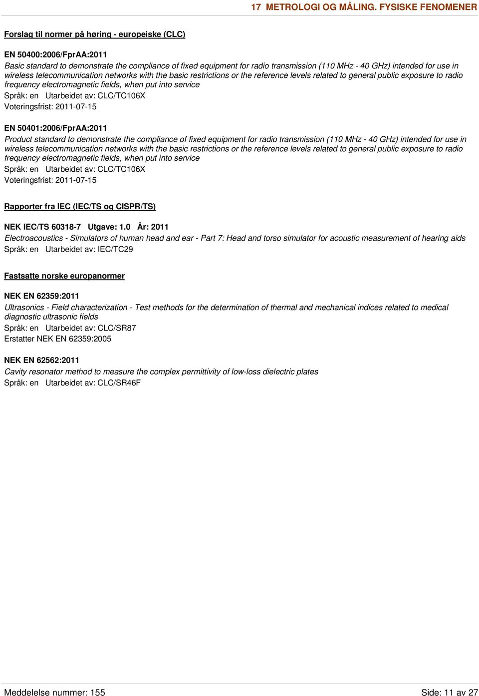 intended for use in wireless telecommunication networks with the basic restrictions or the reference levels related to general public exposure to radio frequency electromagnetic fields, when put into