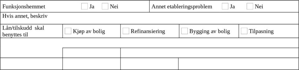 besiv Lån/tilskudd skal benyttes til