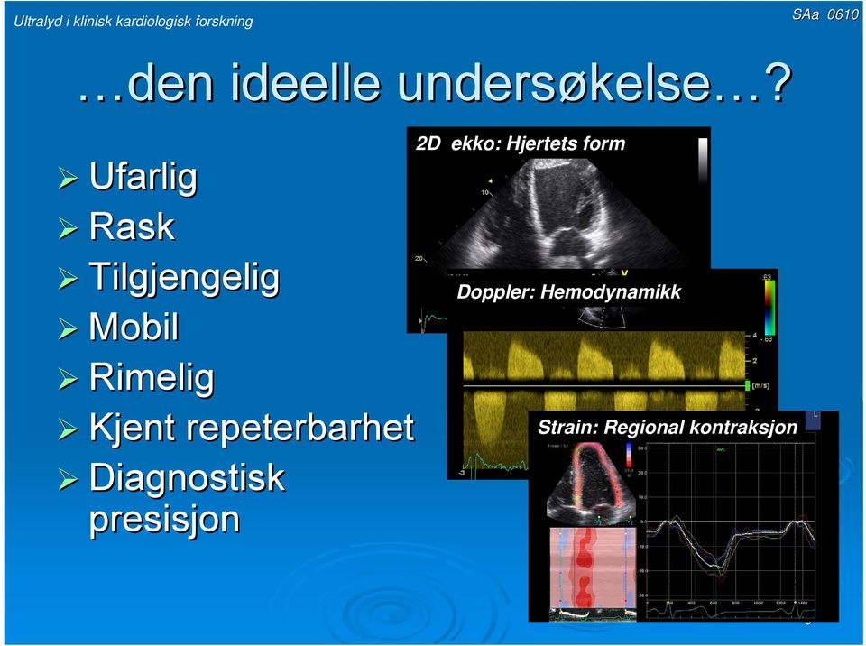 repeterbarhet Diagnostisk presisjon 2D ekko: