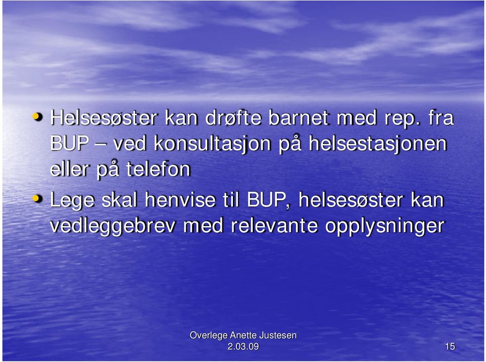 eller på telefon Lege skal henvise til BUP,