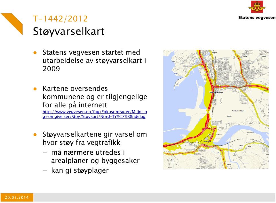 no/fag/fokusomrader/miljo+o g+omgivelser/stoy/stoykart/nord-tr%c3%b8ndelag Støyvarselkartene gir