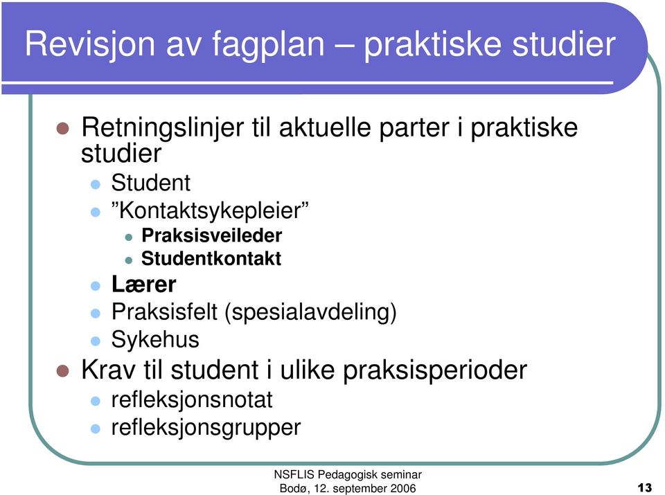 Praksisveileder Studentkontakt Lærer Praksisfelt (spesialavdeling)