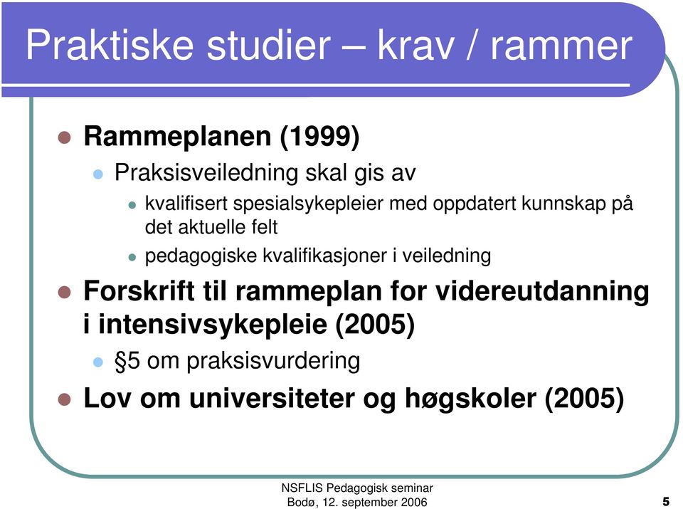 pedagogiske kvalifikasjoner i veiledning Forskrift til rammeplan for