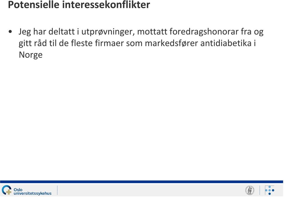 foredragshonorar fra og gitt råd til de