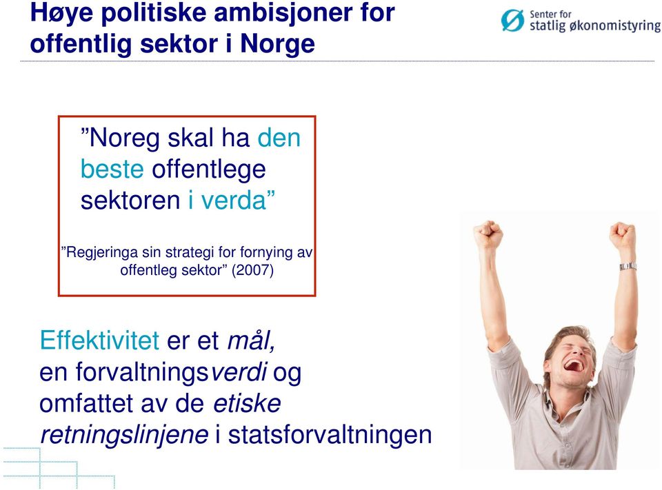 fornying av offentleg sektor (2007) Effektivitet er et mål, en