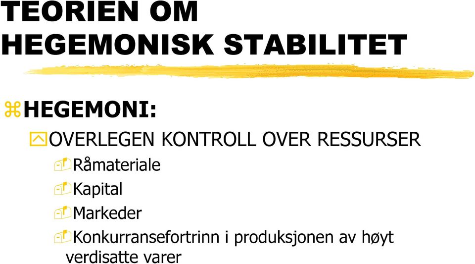 RESSURSER Råmateriale Kapital Markeder