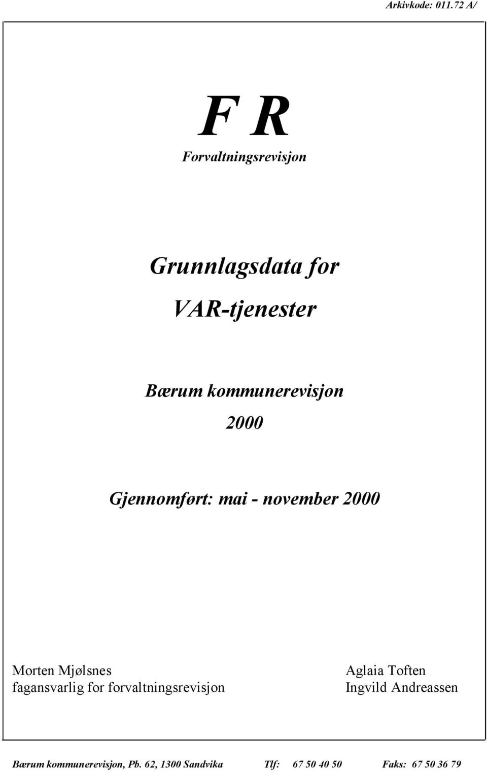 kommunerevisjon 2000 Gjennomført: mai - november 2000 Morten Mjølsnes