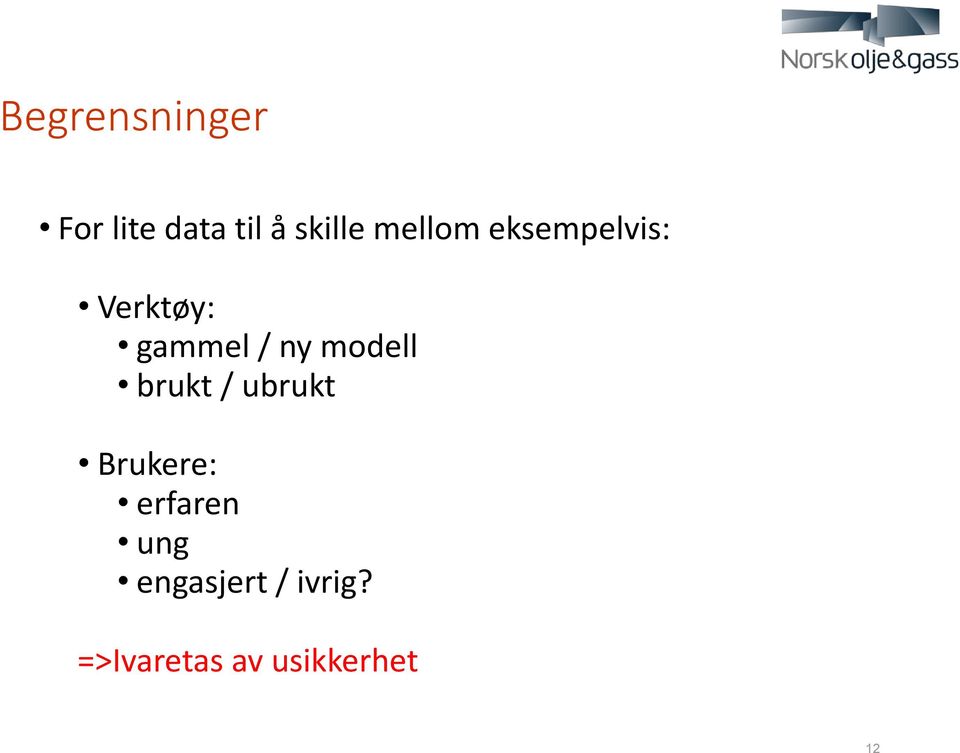 modell brukt / ubrukt Brukere: erfaren ung