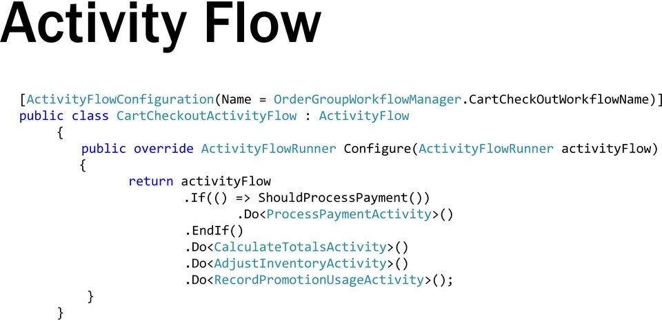 ActivityFlowRunner Configure(ActivityFlowRunner activityflow) { return activityflow.