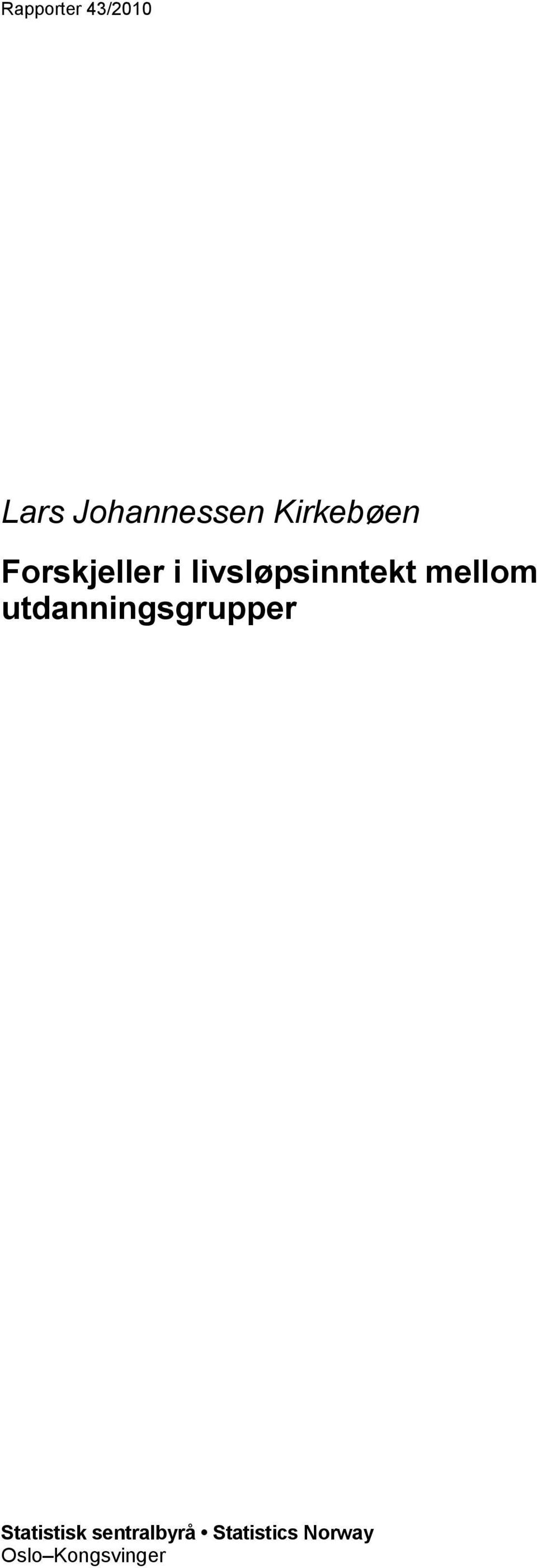 livsløpsinntekt mellom