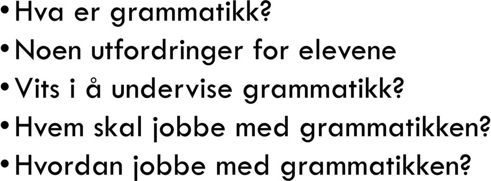 å undervise grammatikk?