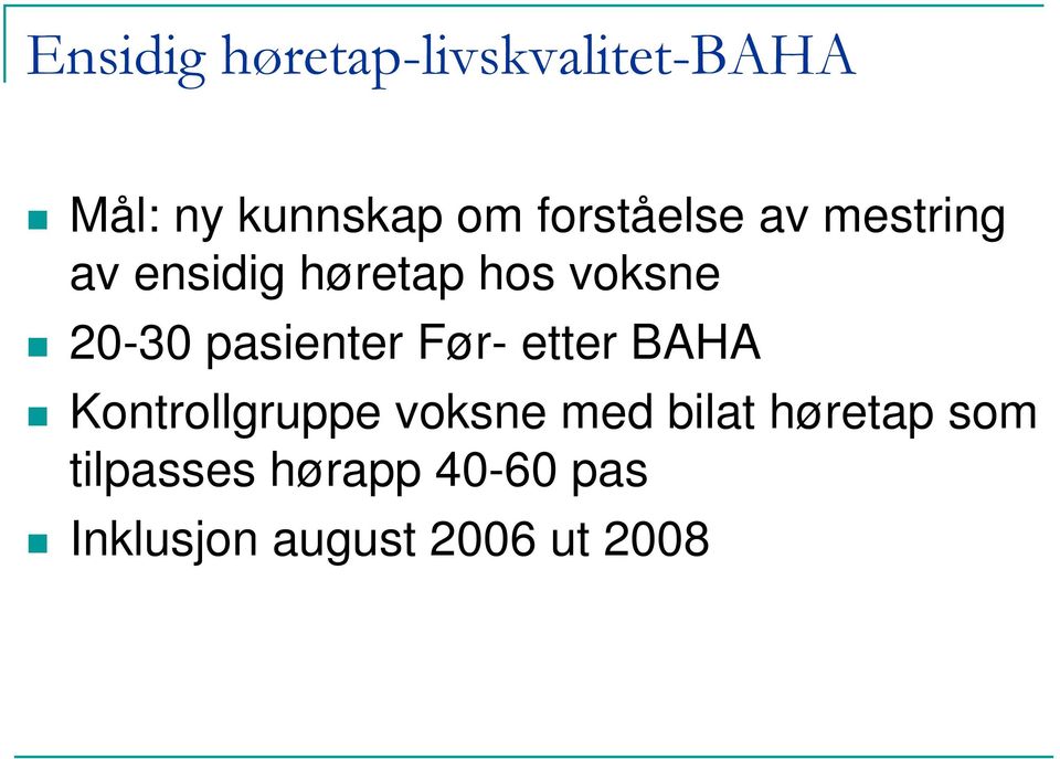 pasienter Før- etter BAHA Kontrollgruppe voksne med bilat