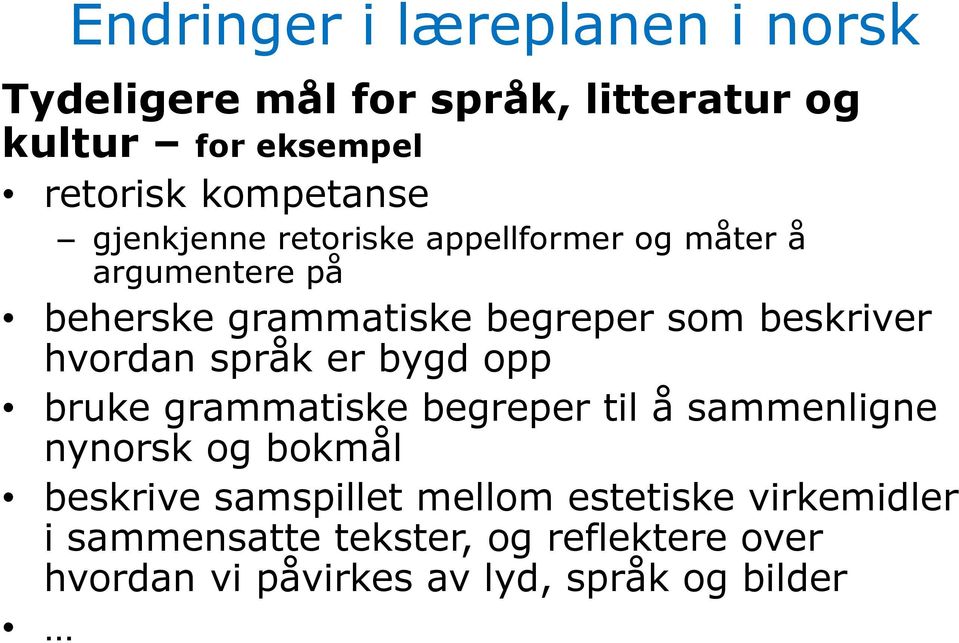 beskriver hvordan språk er bygd opp bruke grammatiske begreper til å sammenligne nynorsk og bokmål beskrive