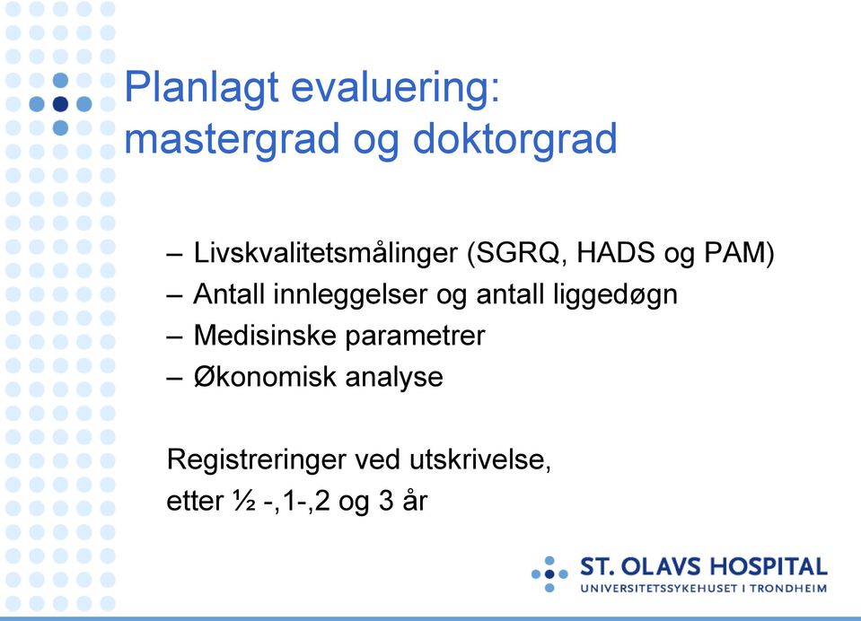 innleggelser og antall liggedøgn Medisinske parametrer