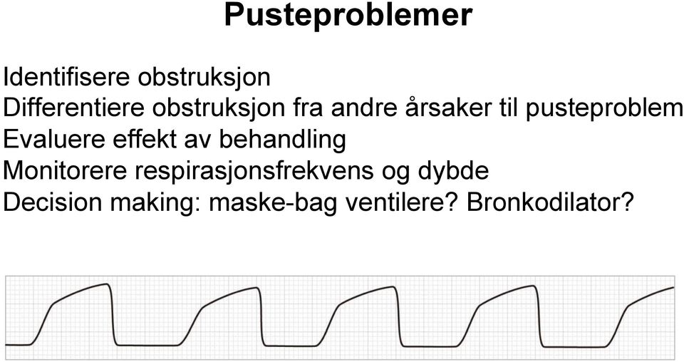 effekt av behandling Monitorere respirasjonsfrekvens og