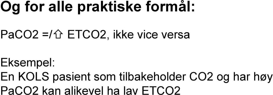 En KOLS pasient som tilbakeholder CO2