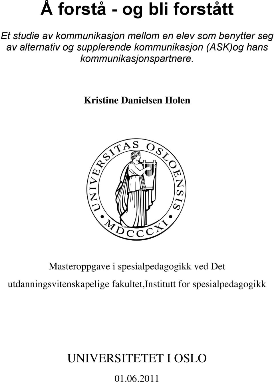 Kristine Danielsen Holen Masteroppgave i spesialpedagogikk ved Det