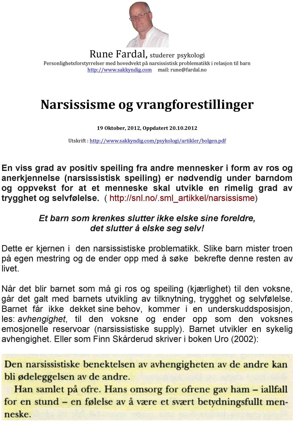 pdf En viss grad av positiv speiling fra andre mennesker i form av ros og anerkjennelse (narsissistisk speiling) er nødvendig under barndom og oppvekst for at et menneske skal utvikle en rimelig grad