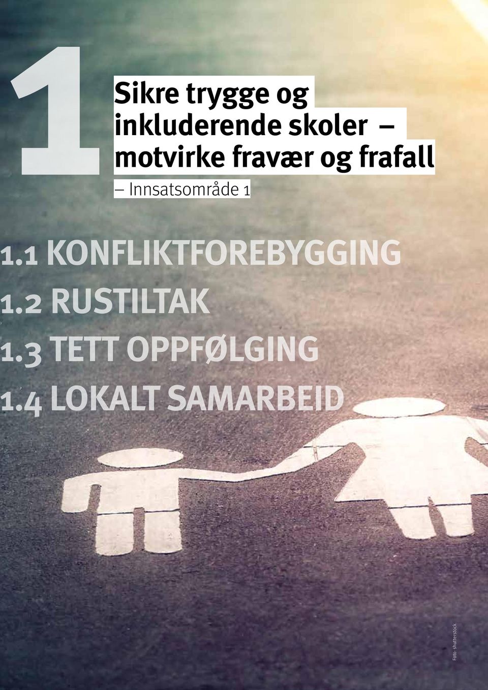 1 KONFLIKTFOREBYGGING.2 RUSTILTAK.