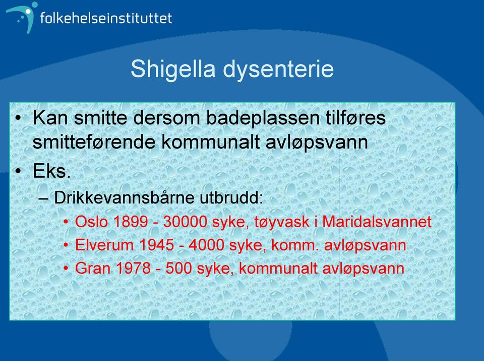 Drikkevannsbårne utbrudd: Oslo 1899-30000 syke, tøyvask i