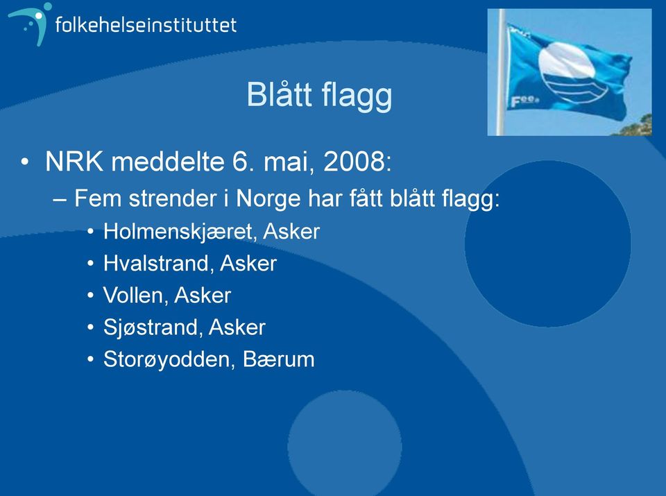 blått flagg: Holmenskjæret, Asker