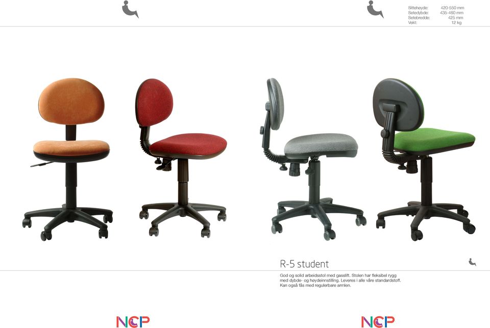 Stolen har fleksibel rygg med dybde- og høydeinnstilling.