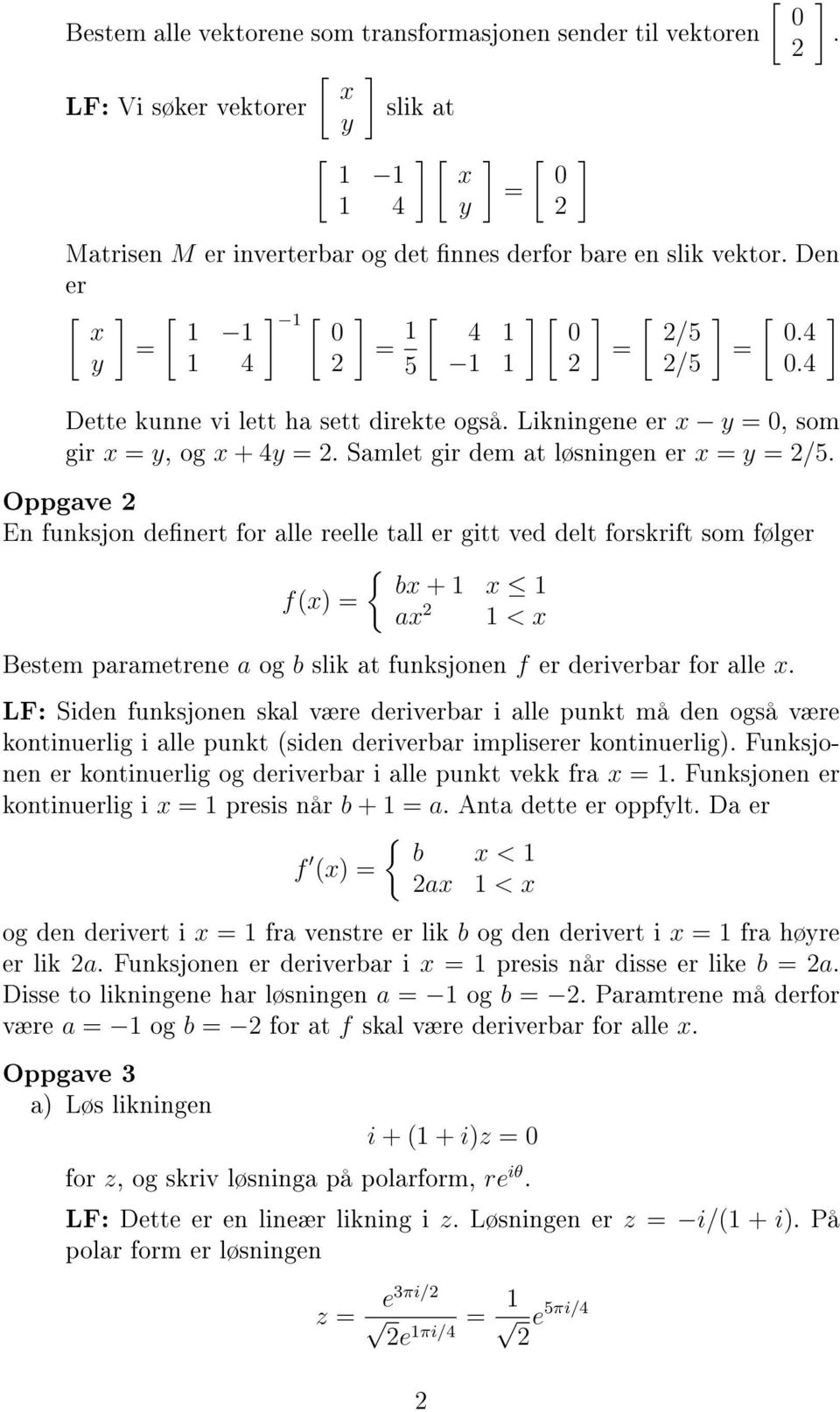 Samlet gir dem at løsningen er x = y = 2/5.