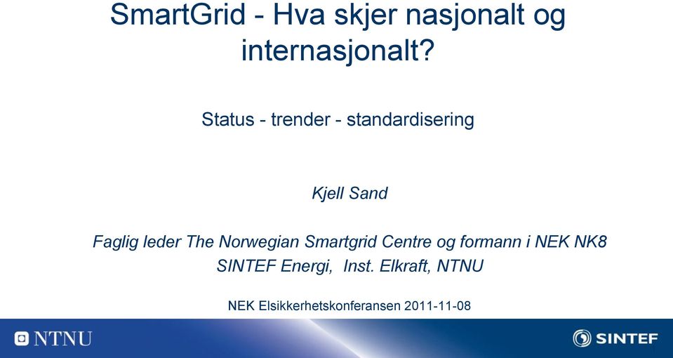 The Norwegian Smartgrid Centre og formann i NEK NK8 SINTEF