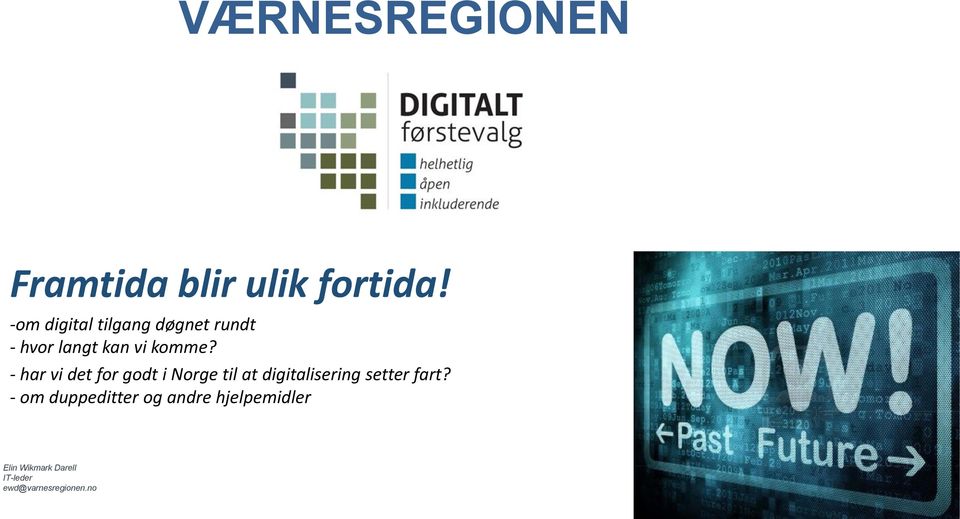 - har vi det for godt i Norge til at digitalisering setter fart?