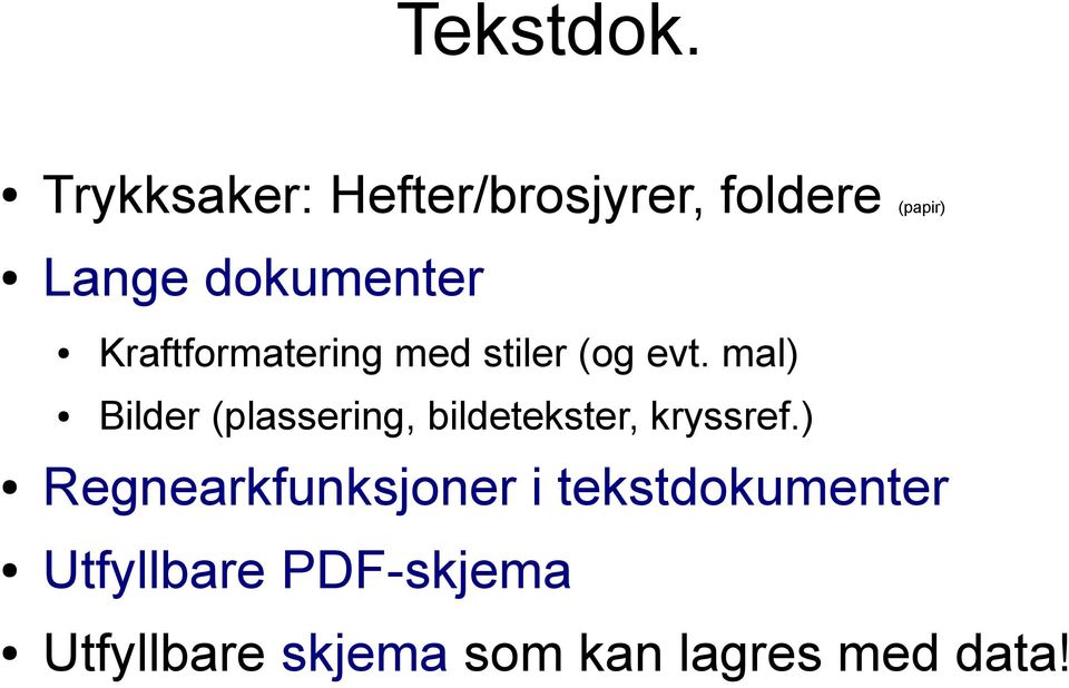 Kraftformatering med stiler (og evt.