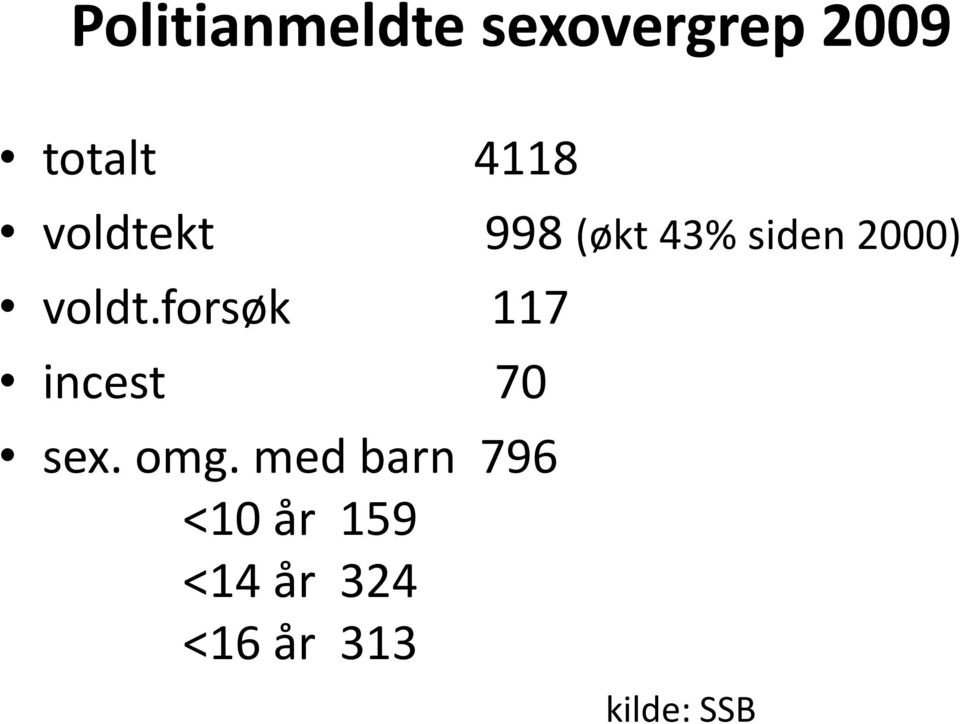 voldt.forsøk 117 incest 70 sex. omg.