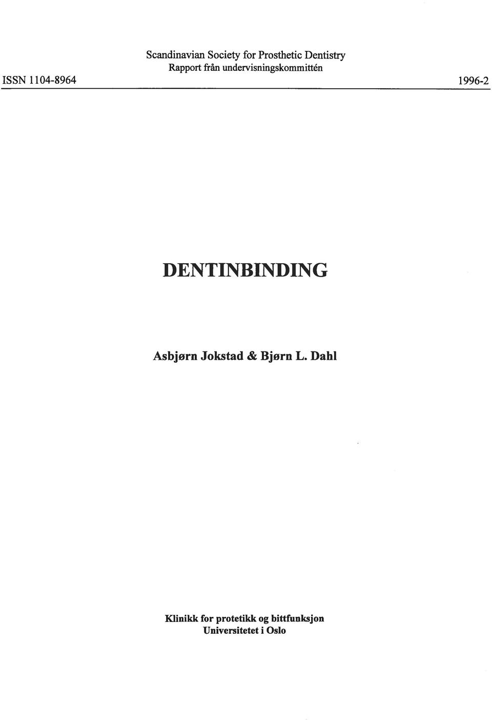 Dentistry Rapport från undervisningskommitten
