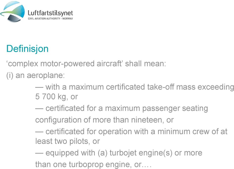 seating configuration of more than nineteen, or certificated for operation with a minimum