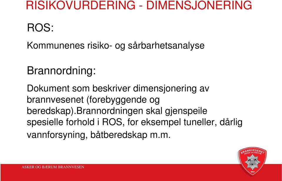 brannvesenet (forebyggende og beredskap).