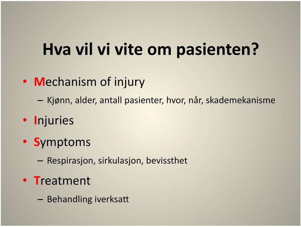 pasienter, hvor, når, skademekanisme Injuries