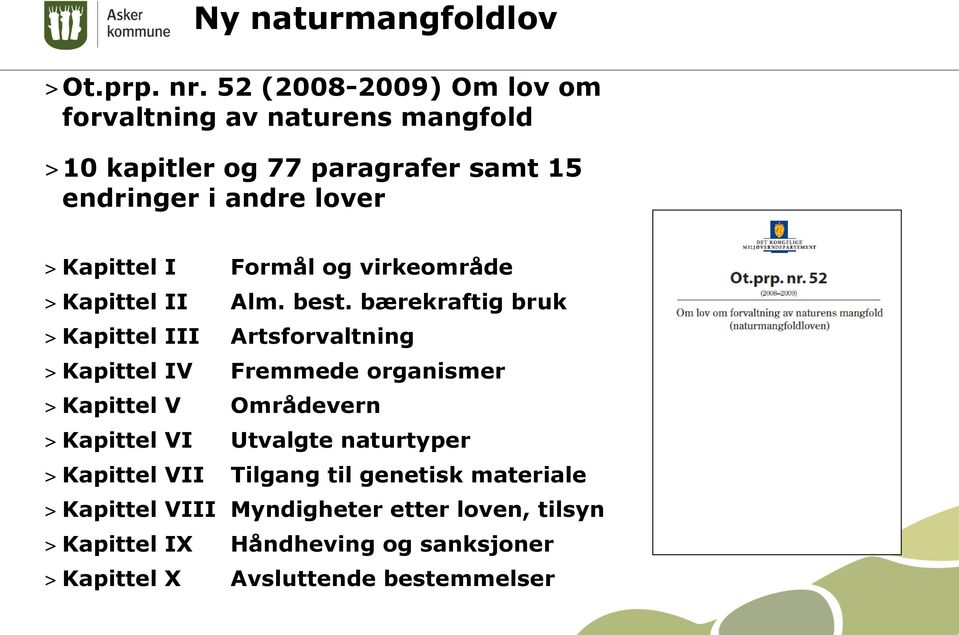 I Formål og virkeområde > Kapittel II Alm. best.